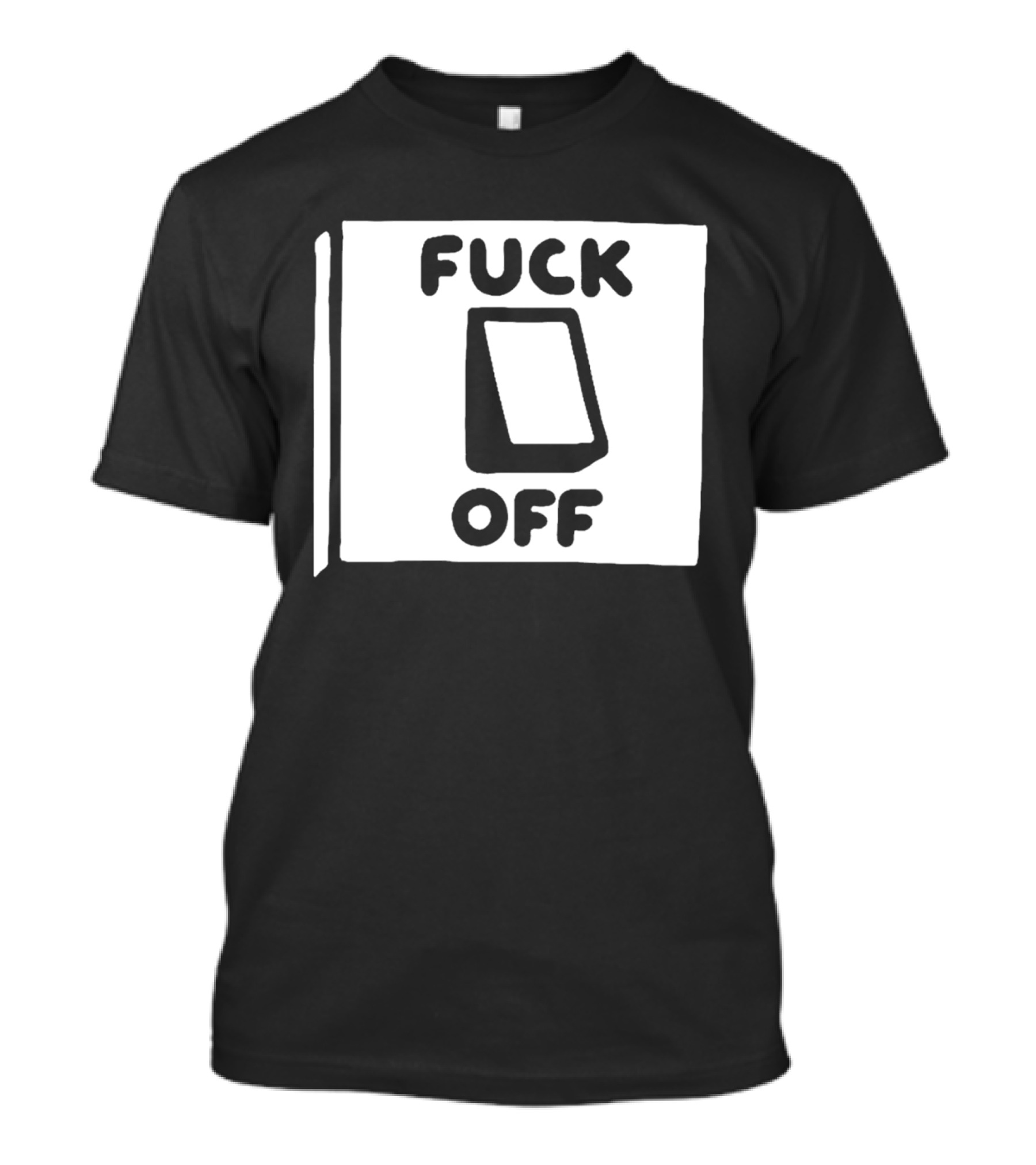 Fuck Off Power Switch Minimalist Sarcastic Humor T-Shirt