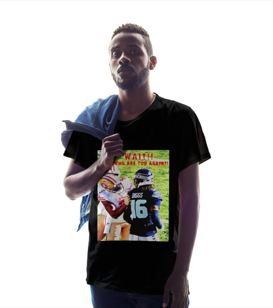 Wait Who Are You Again Mike Evans 49ers And Diggs NFL Football Face Off T-Shirt