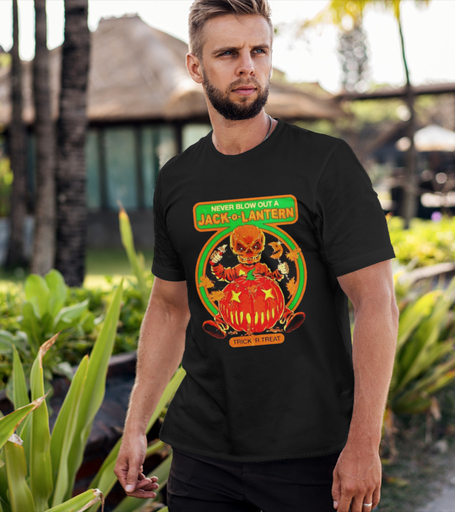 Never Blow Out A Jack O Lantern Trick R Treat Halloween Creepy Pumpkin Monster T-Shirt