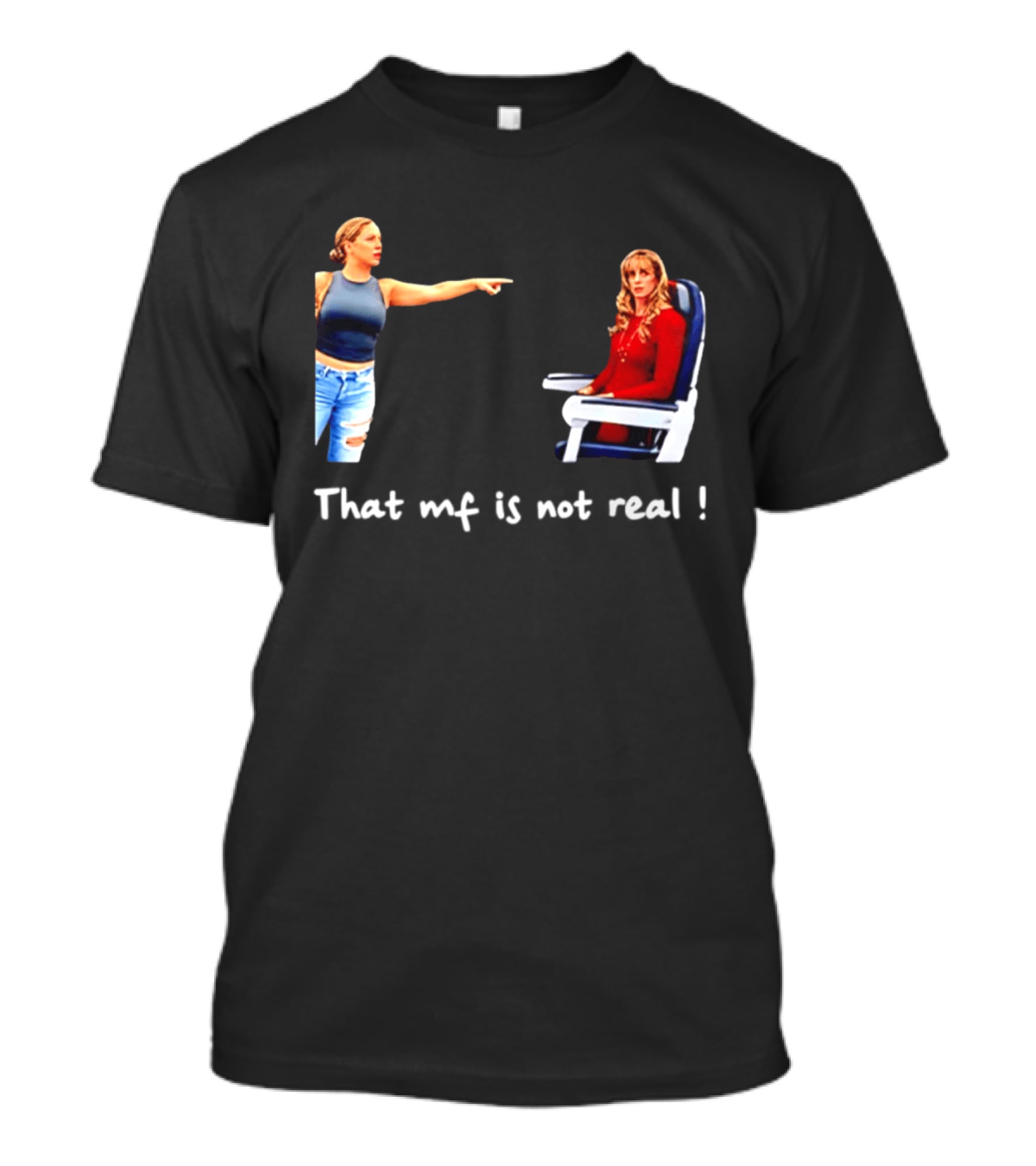 Susan Dell That MF Is Not Real Airplane Meme T-Shirt