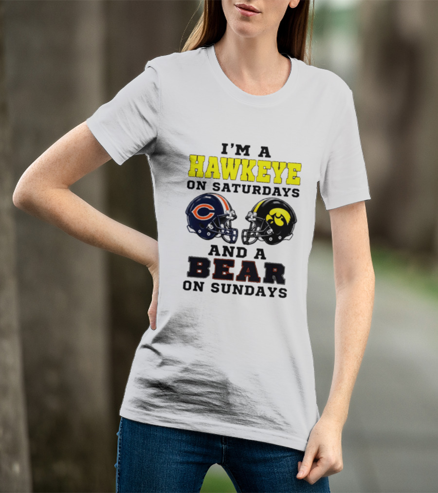 I'm A Hawkeye On Saturdays And A Bear On Sundays Football Helmet T-Shirt