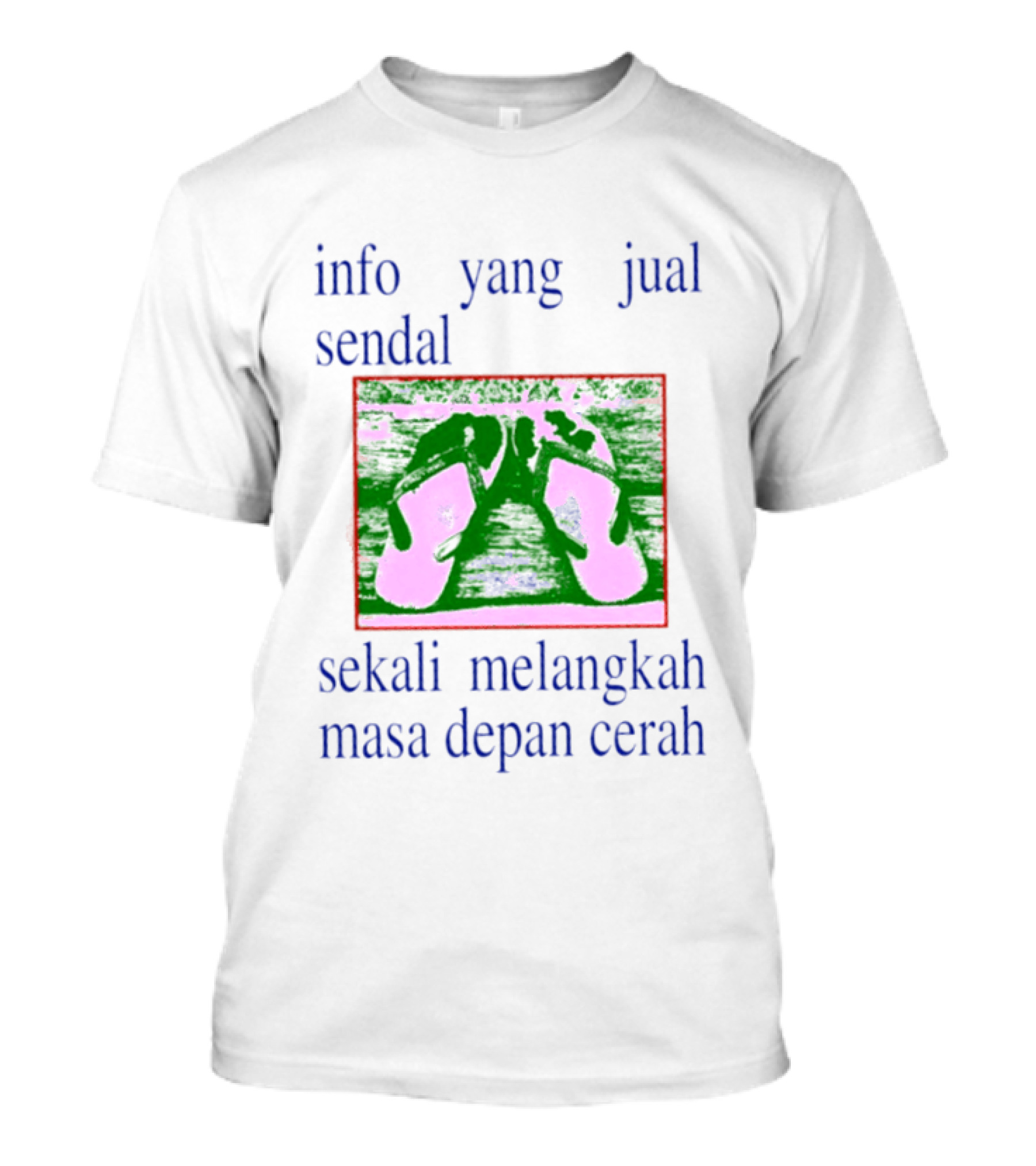 Info Yang Jual Sendal Sekali Melangkah Masa Depan Cerah T-Shirt