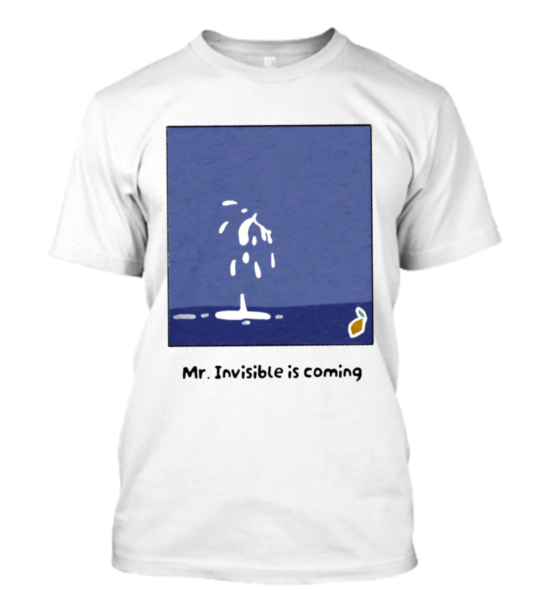 Mr Invisible Is Coming Humor Minimalist Playful Splash T-Shirt