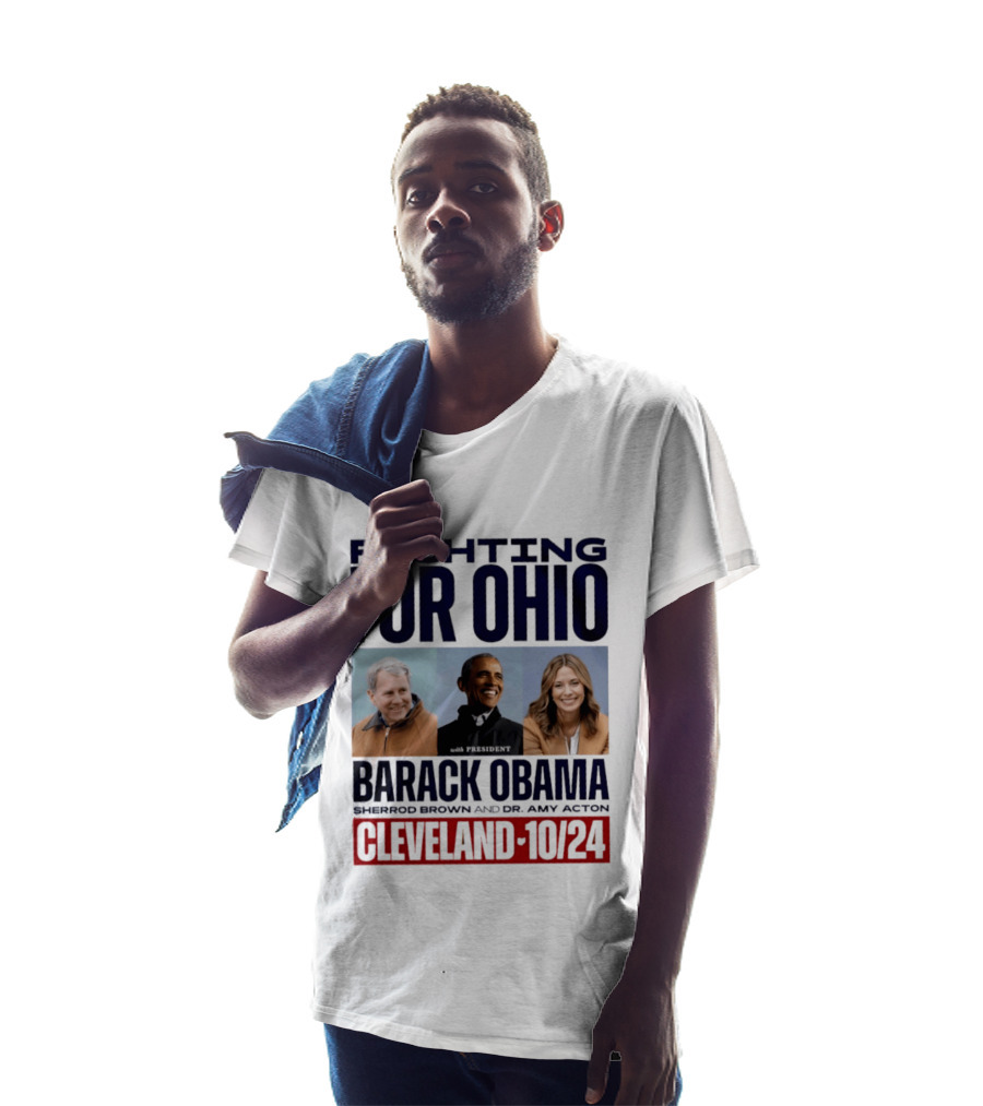 Fighting For Ohio With President Barack Obama Sherrod Brown Dr Amy Acton Cleveland 10/24 T-Shirt