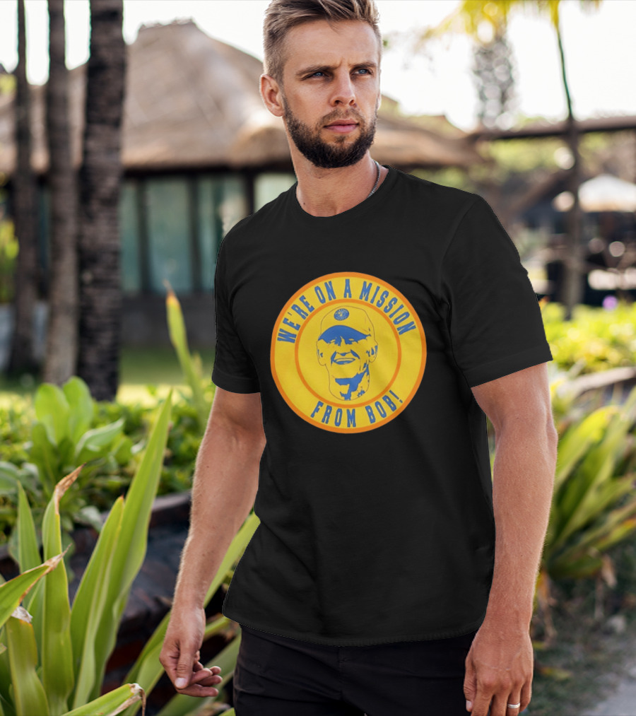 We're On A Mission From Bob Milwaukee Brewers Baseball Fan Collectible T-Shirt