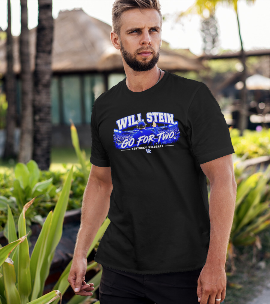 Will Stein Go For Two Kentucky Wildcats UK T-Shirt