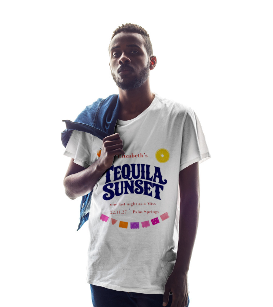 Elizabeth's Tequila Sunset One Last Night As A Miss 221127 Palm Springs Fiesta Vibes T-Shirt