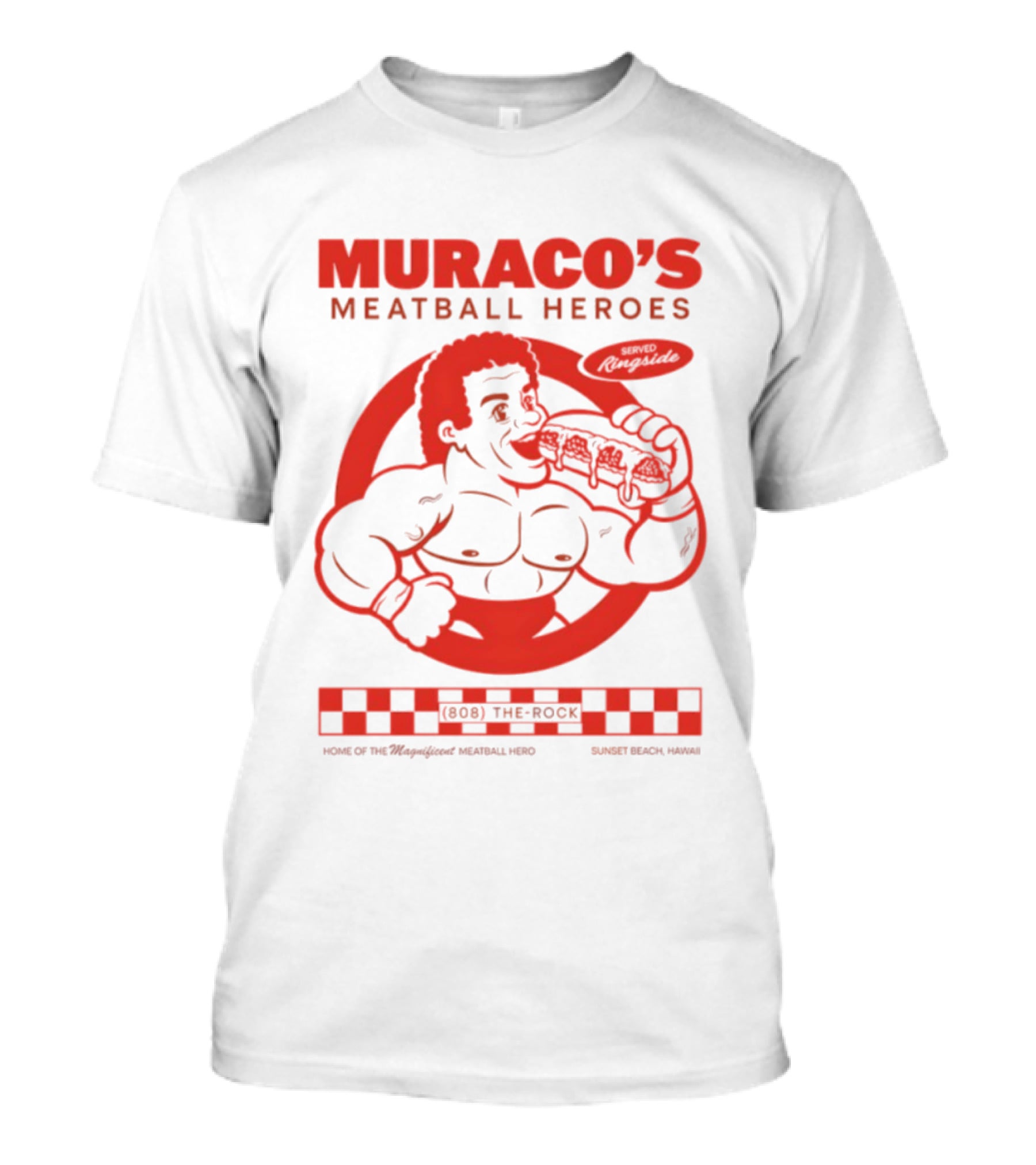 Muraco's Meatball Heroes Ringside Sunset Beach Hawaii Featuring The Rock T-Shirt