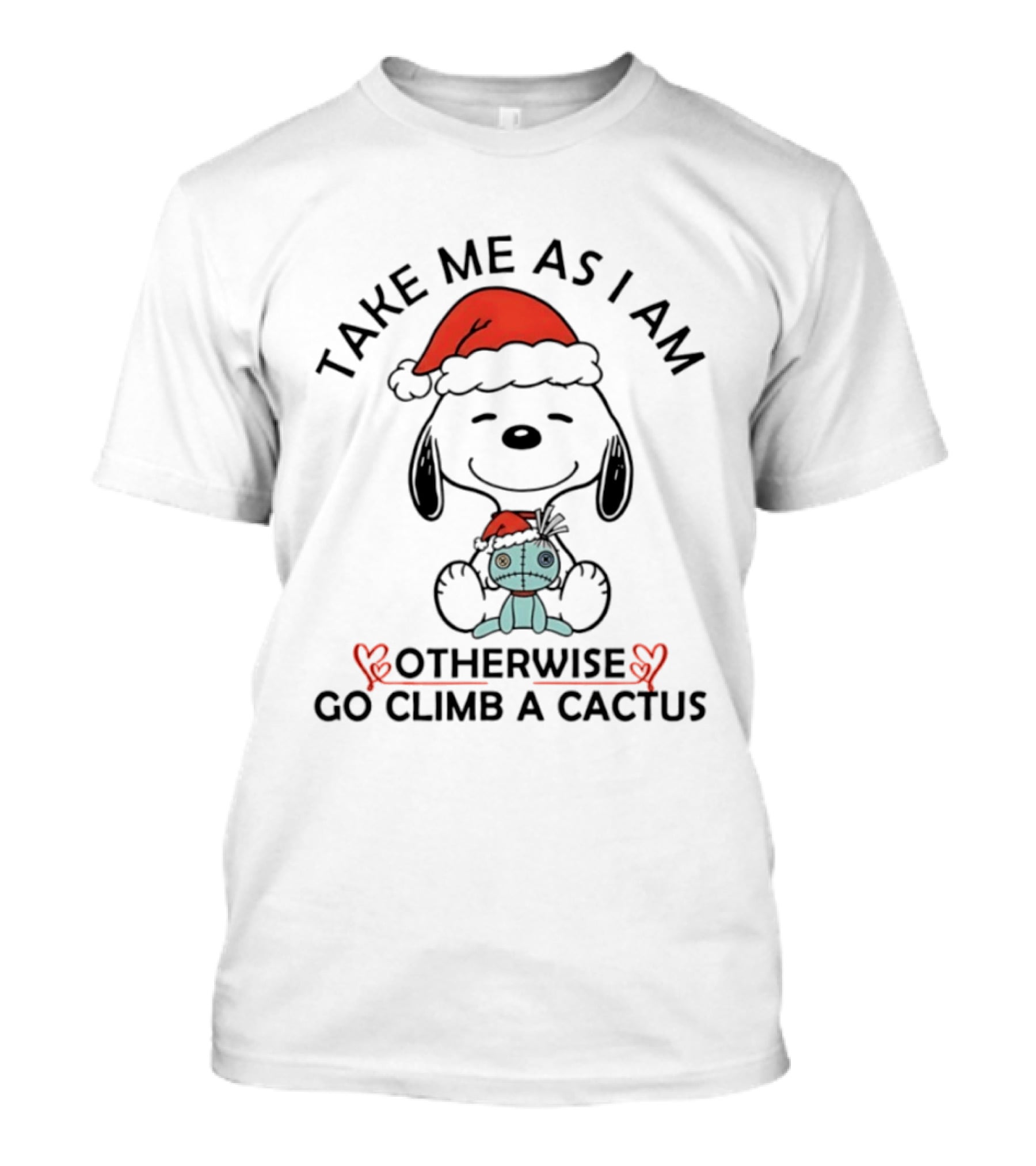 Snoopy Christmas Take Me As I Am Otherwise Go Climb A Cactus 2026 T-Shirt