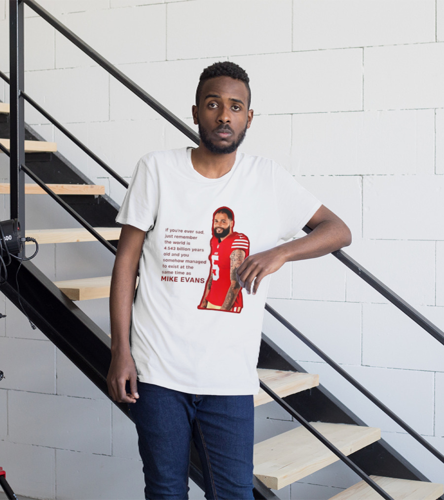 Mike Evans San Francisco 49ers Remember The World Is 4.543 Billion Years Old T-Shirt