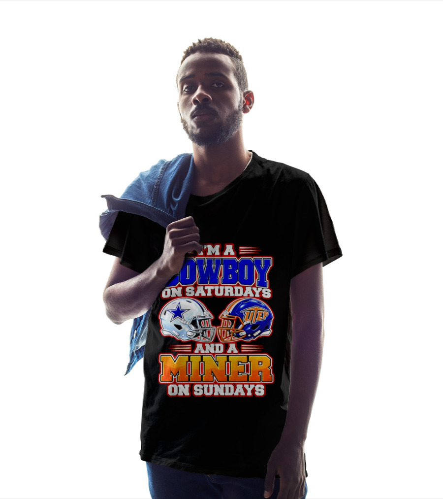 I'm A Cowboy On Saturdays And A Miner On Sundays Dallas UTEP Football 2026 T-Shirt