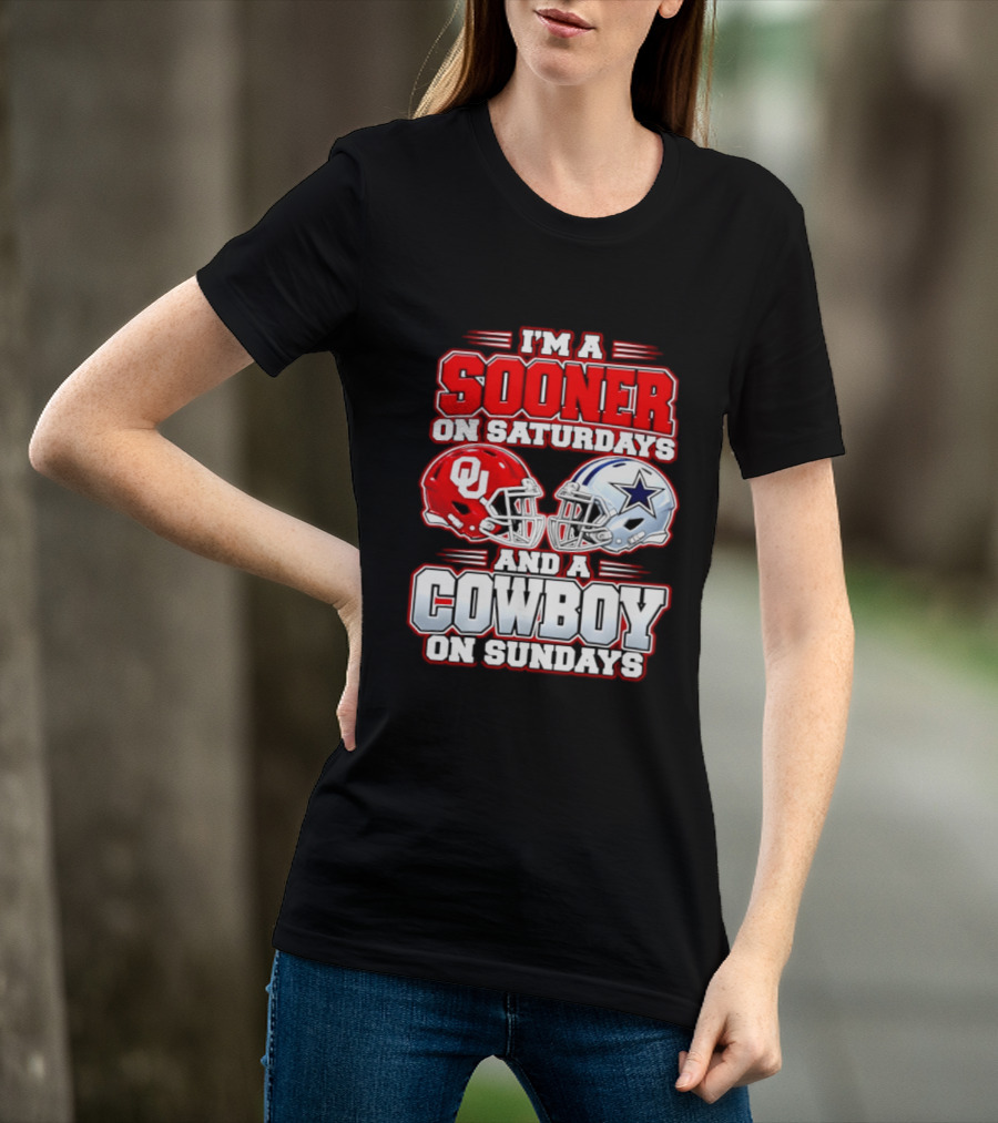 I'm A Sooner On Saturdays And A Cowboy On Sundays Oklahoma And Dallas Football Fan 2026 T-Shirt