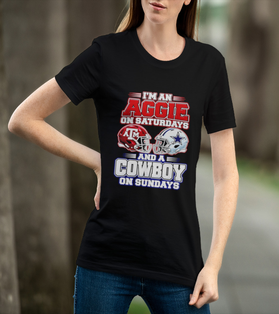 I'm An Aggie On Saturdays And A Cowboy On Sundays Texas A&M Dallas Cowboys Helmets T-Shirt