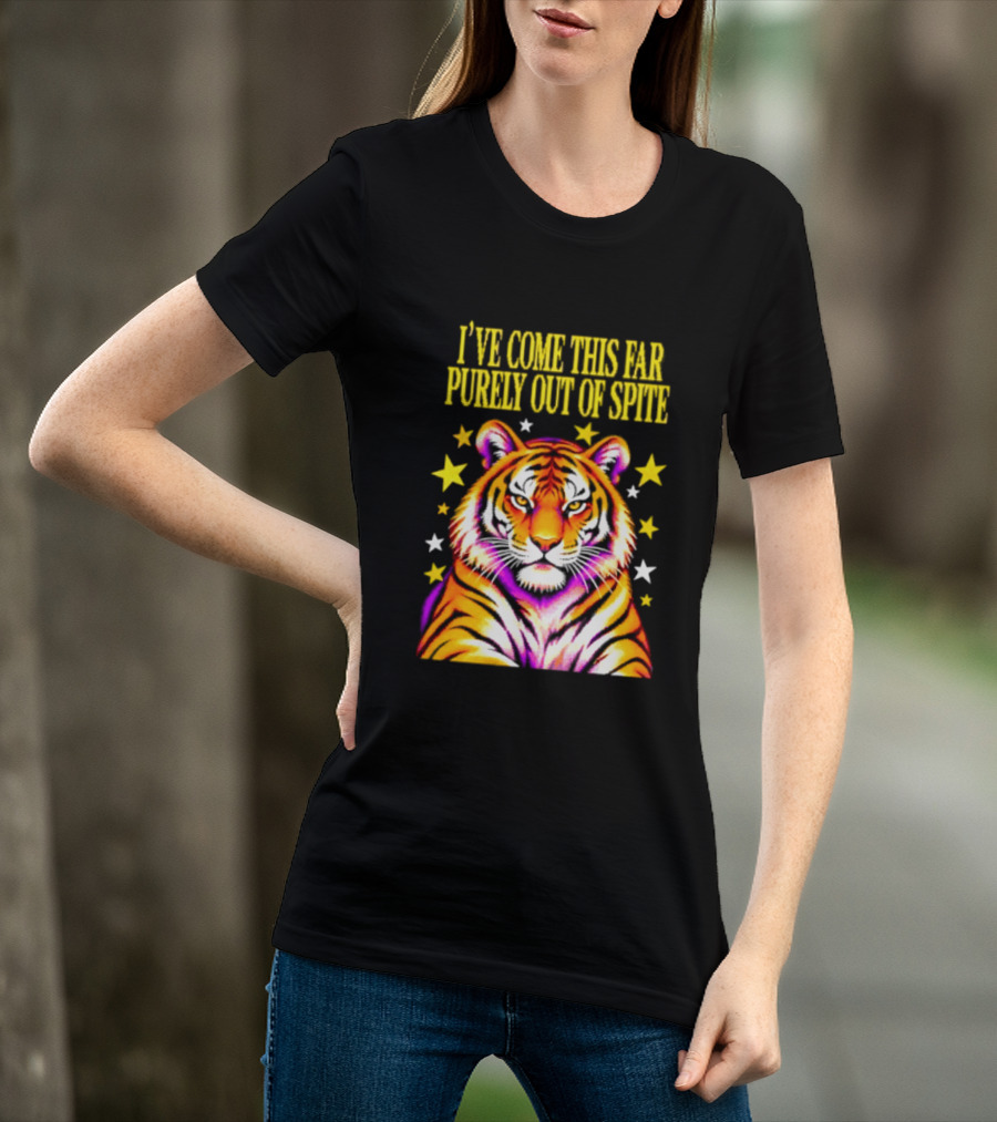 I've Come This Far Purely Out Of Spite Tiger With Stars T-Shirt