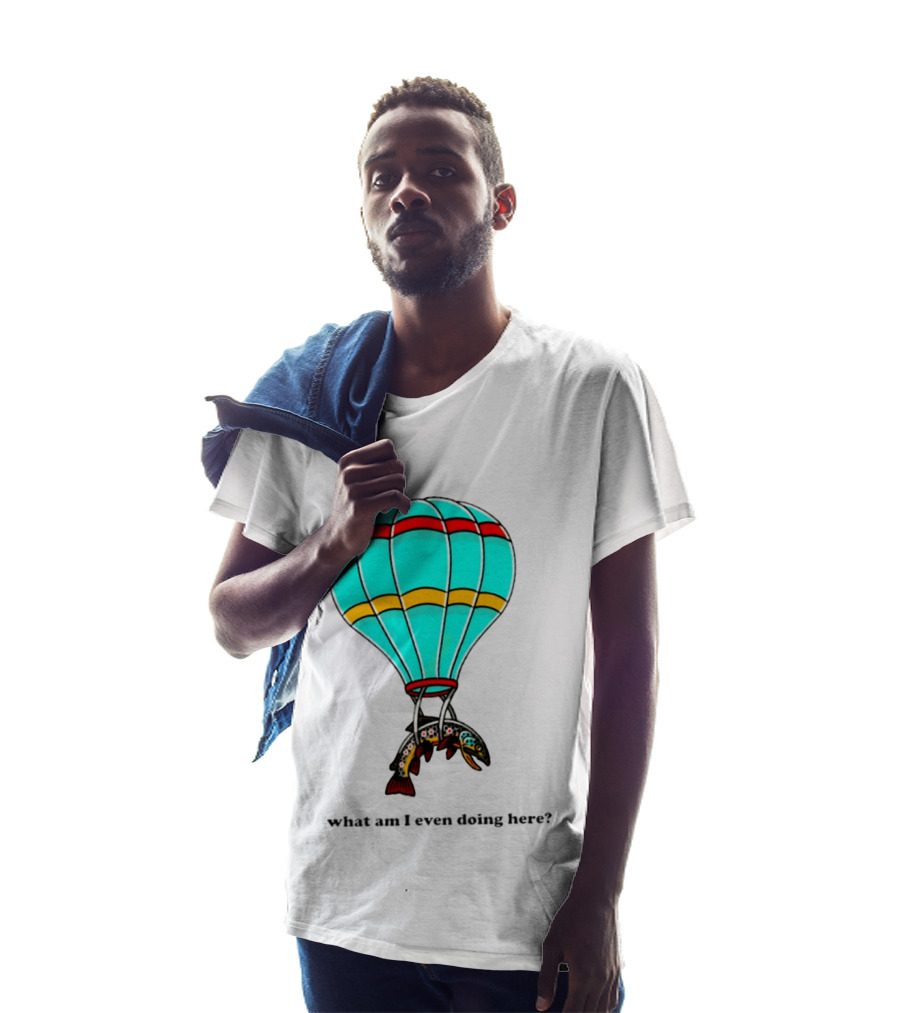 What Am I Even Doing Here Hot Air Balloon Trout T-Shirt