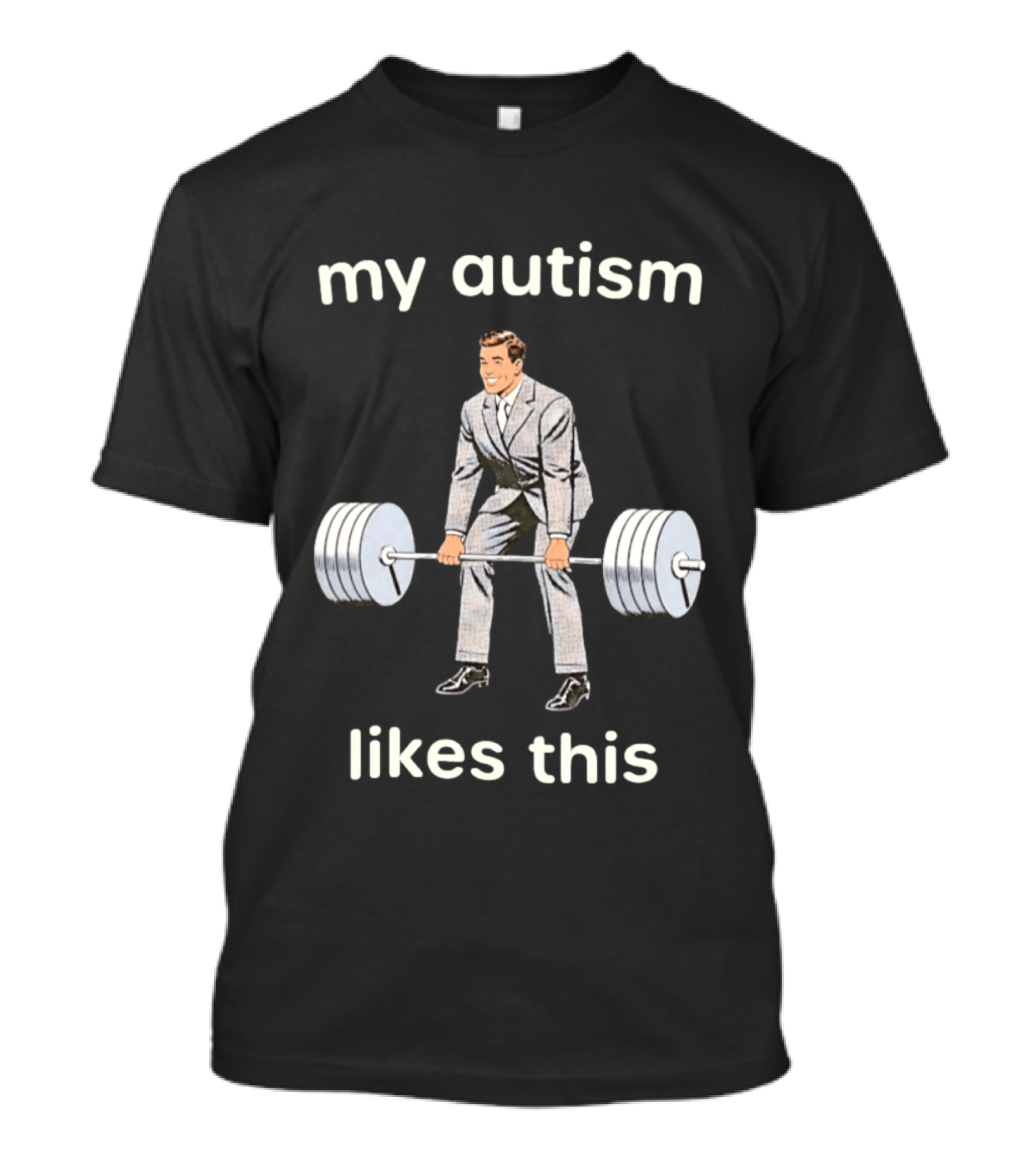 My Autism Likes This Neurodivergent Weightlifting T-Shirt