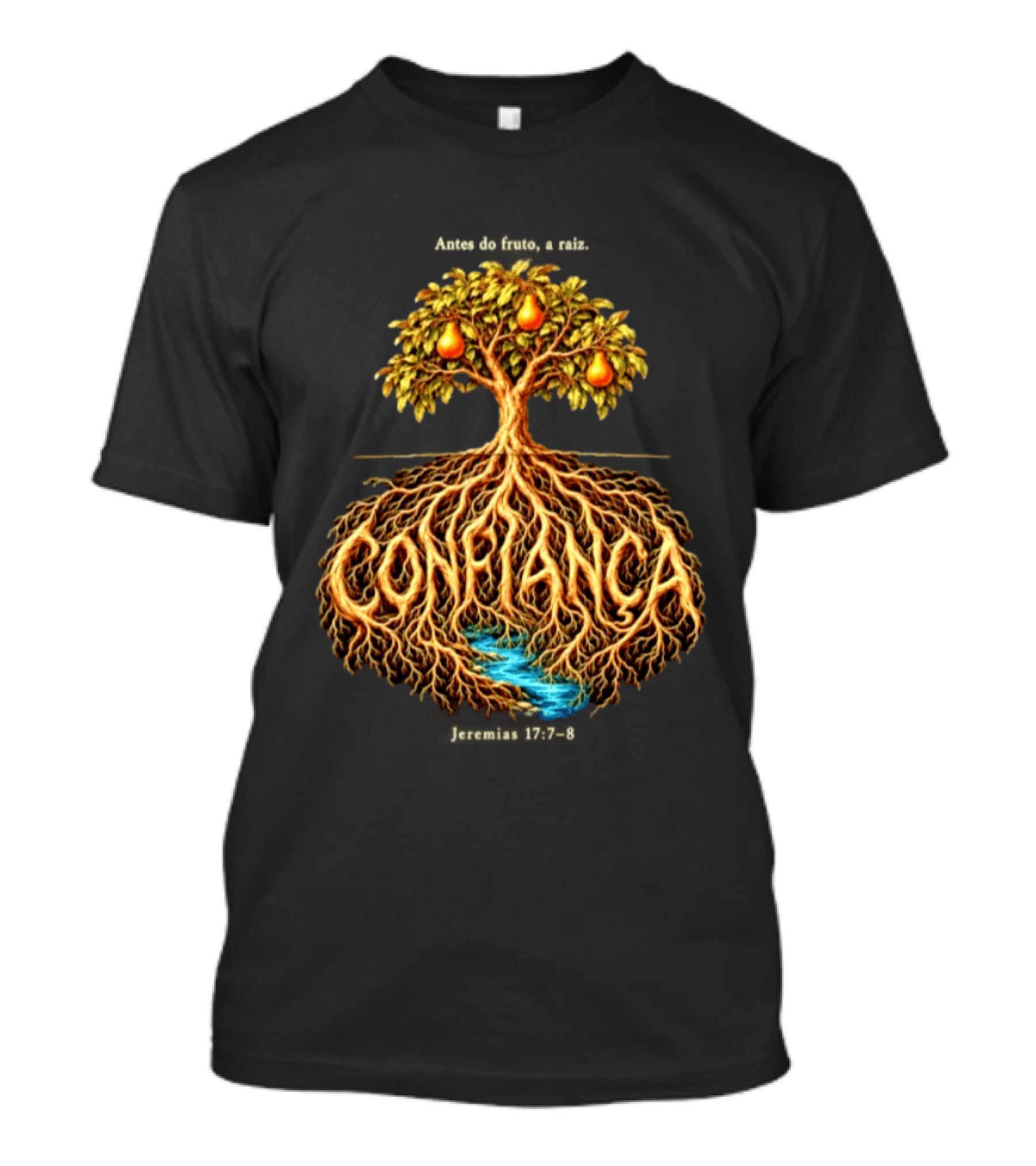 Antes Do Fruto A Raiz Confiança Jeremias 17 7 8 Árvores E Pêras T-Shirt
