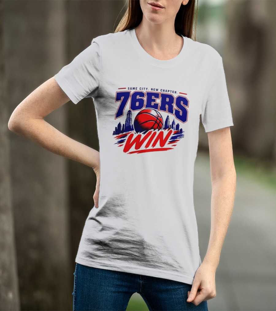 76ers Win Same City New Chapter Basketball Victory T-Shirt