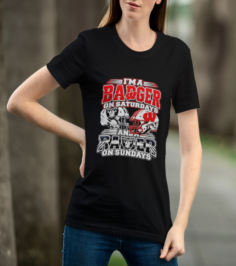 I'm A Badger On Saturdays And A Raider On Sundays Wisconsin Las Vegas Football Fan 2026 T-Shirt