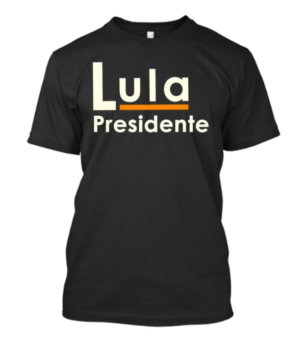 Lula Presidente Election Campaign Branding T-Shirt