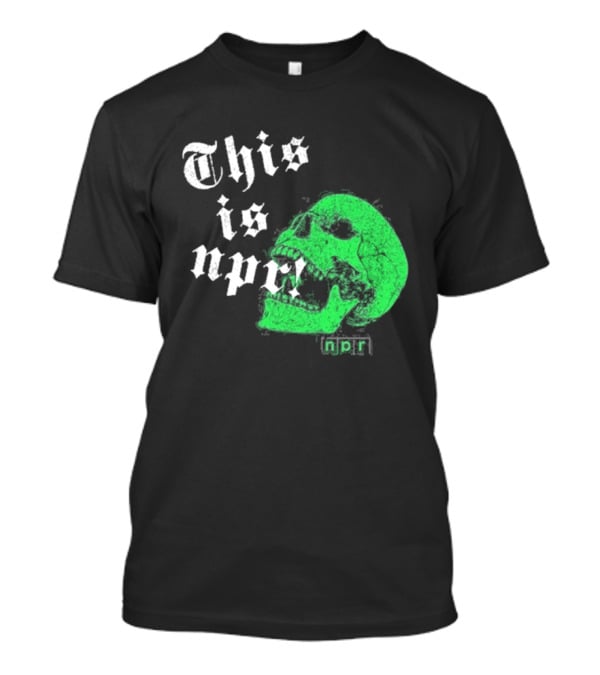 This Is NPR Green Skull With White Gothic T-Shirt