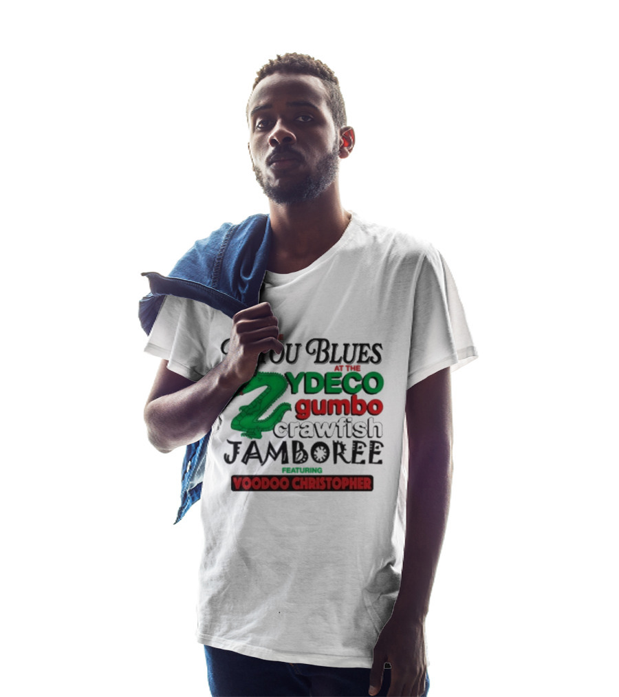 I Got The Bayou Blues Zydeco Gumbo Crawfish Jamboree Voodoo Christopher T-Shirt