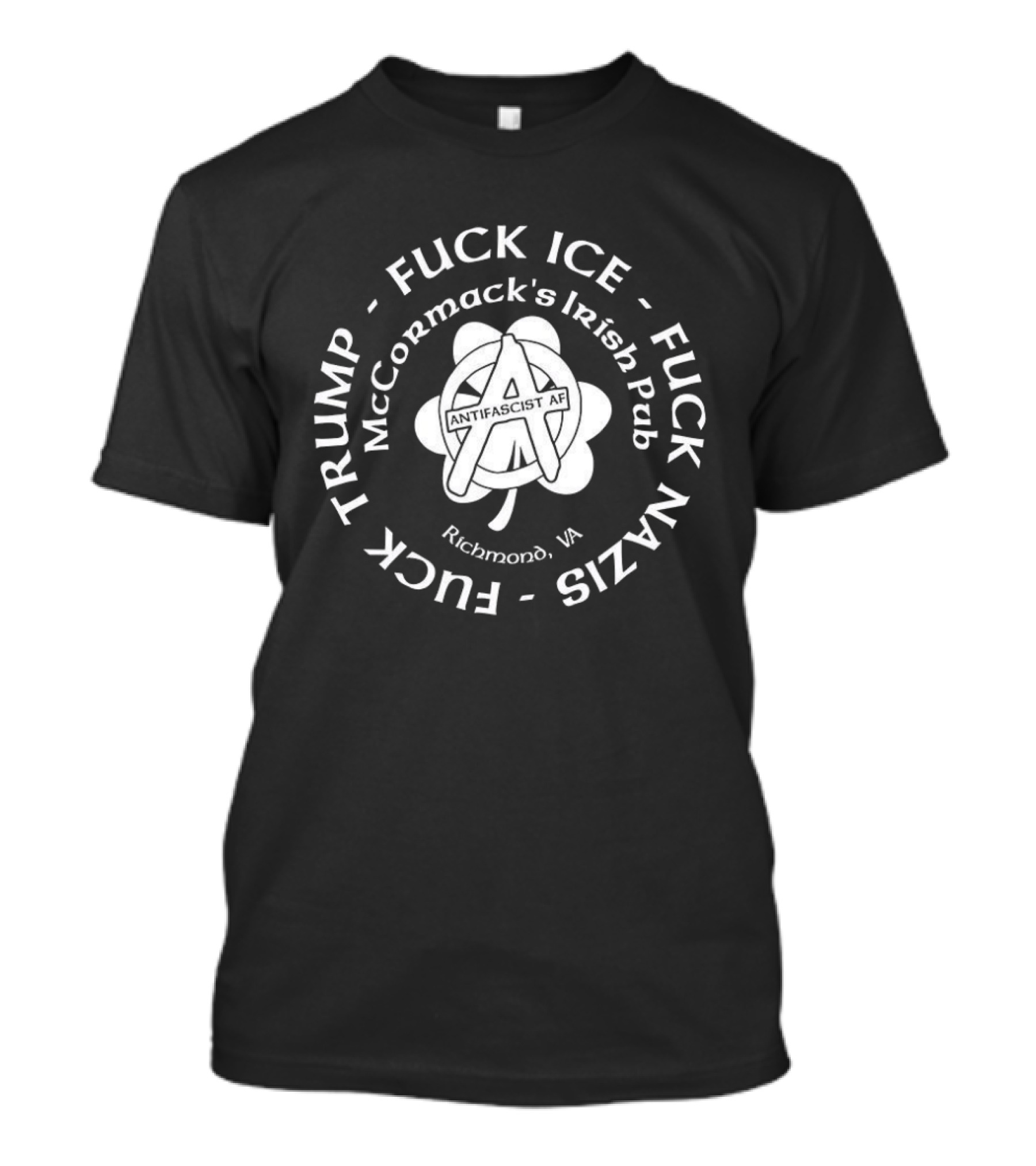 McCormack's Irish Pub Richmond VA Antifascist AF Anarchist Clover Fuck ICE Trump Nazis T-Shirt