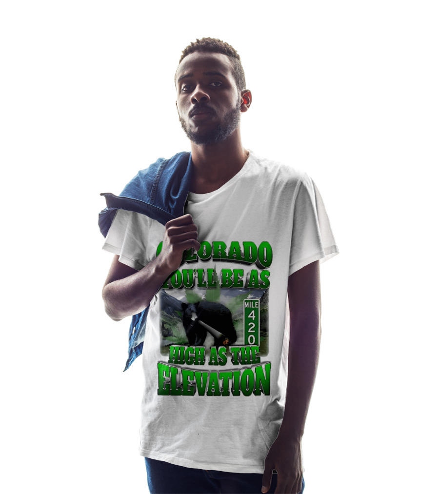 Colorado You'll Be As High As The Elevation Mile 420 Bear And Mountains T-Shirt