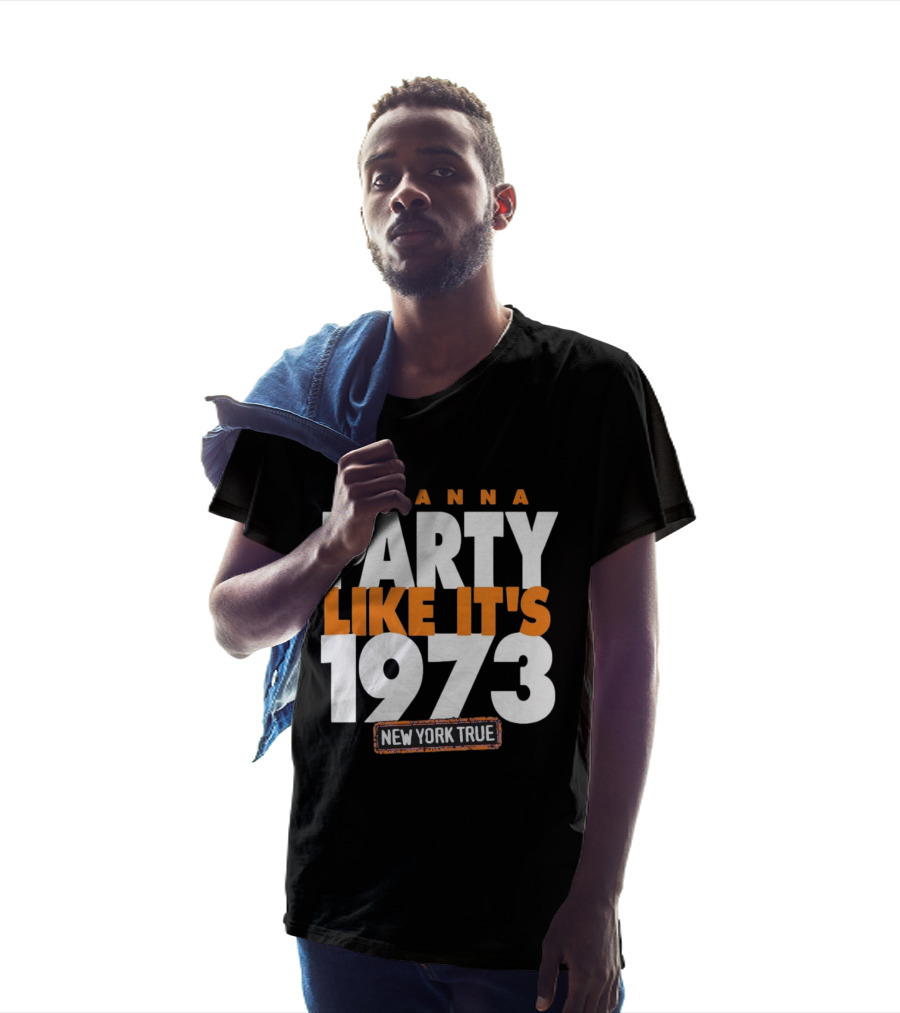 I Wanna Party Like It's 1973 New York True Knicks Basketball T-Shirt
