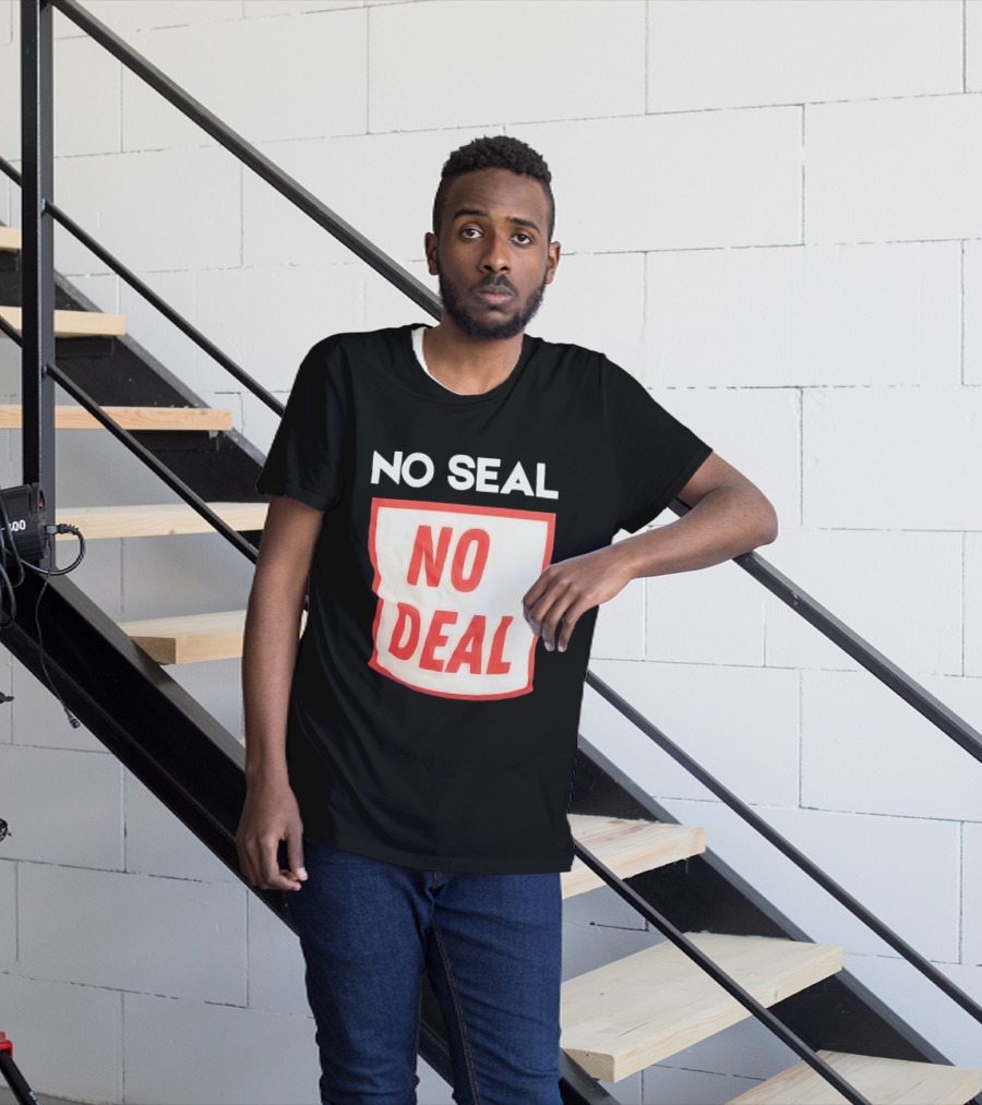 No Seal No Deal T-Shirt