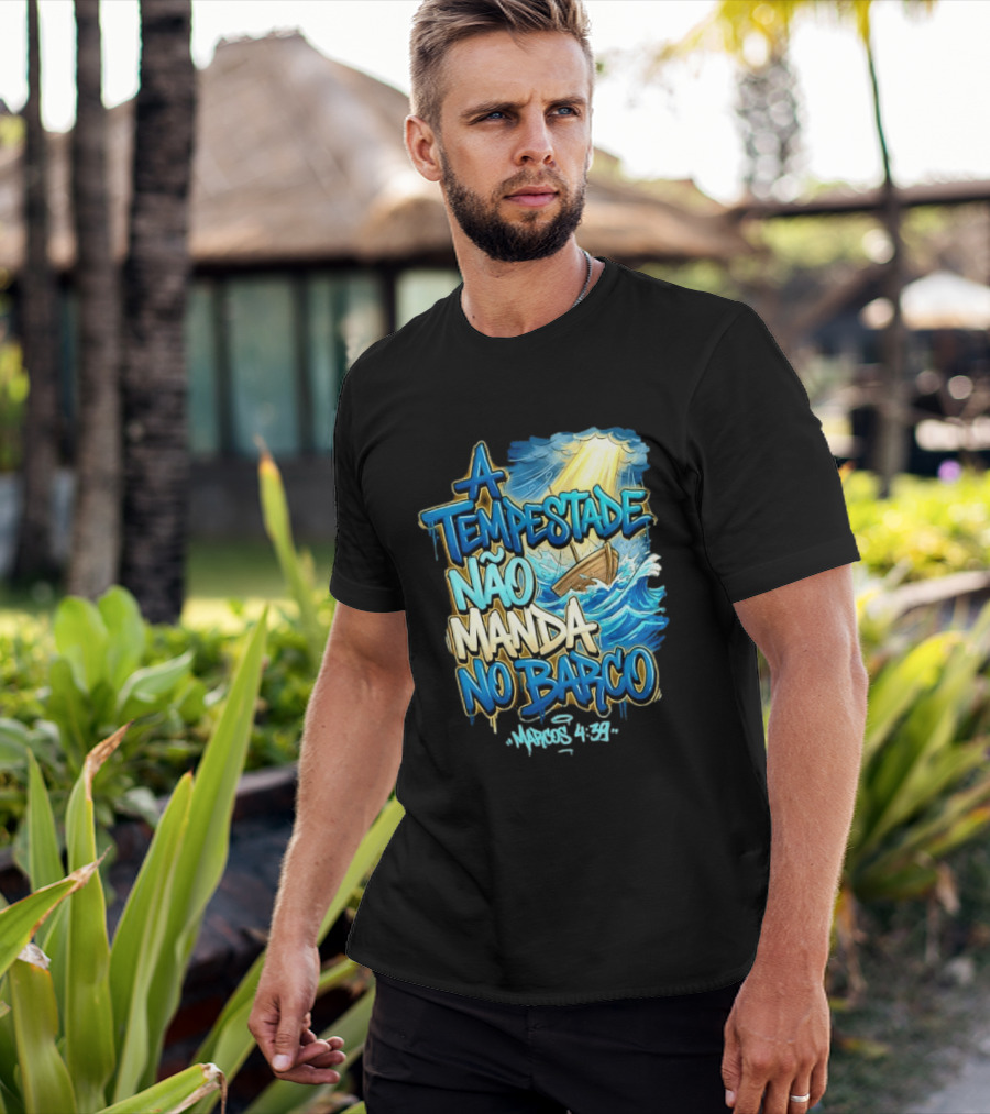 A Tempestade Não Manda No Barco Marcos 4 39 Ocean Light Boat T-Shirt