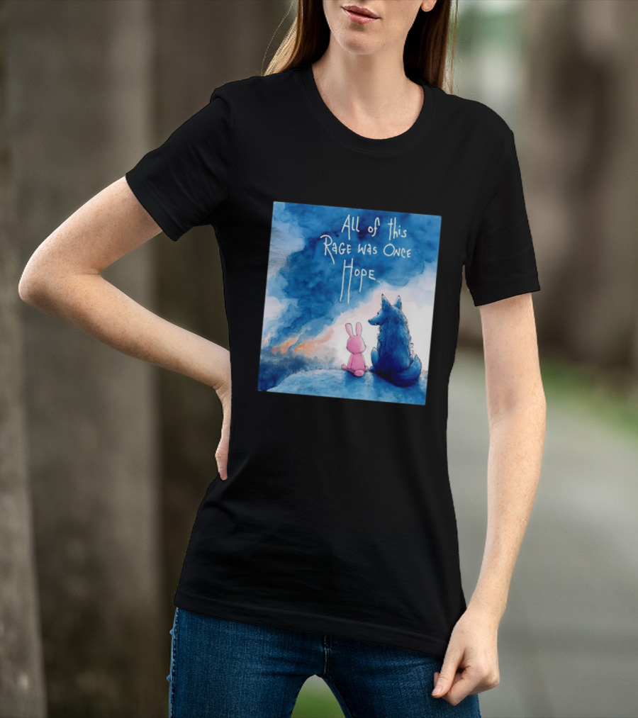All Of This Rage Was Once Hope Rabbit And Wolf Ing Blue Smoke T-Shirt