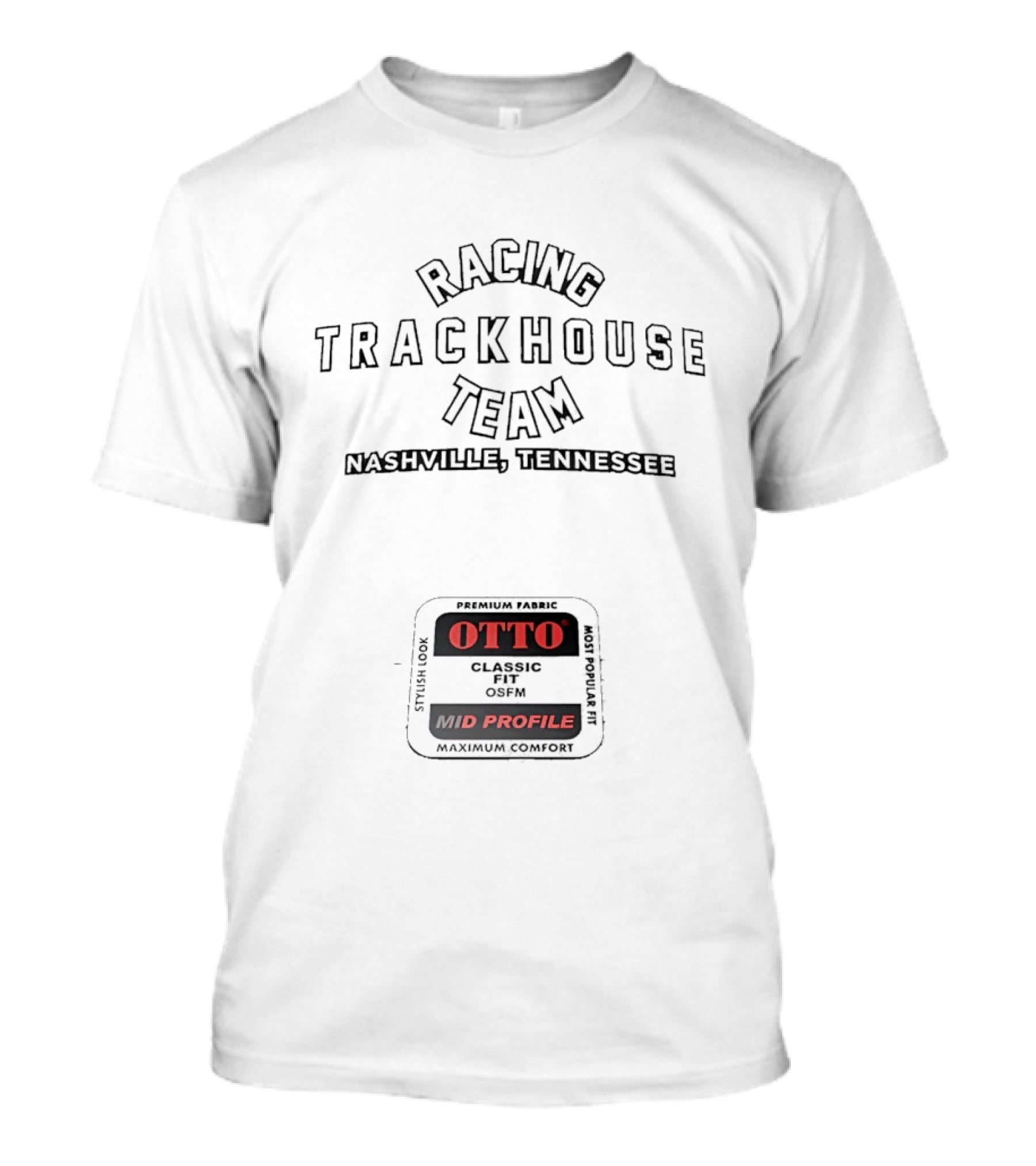 Trackhouse Racing Team Nashville Tennessee Otto Classic High Crown Mid Profile Maximum Comfort T-Shirt