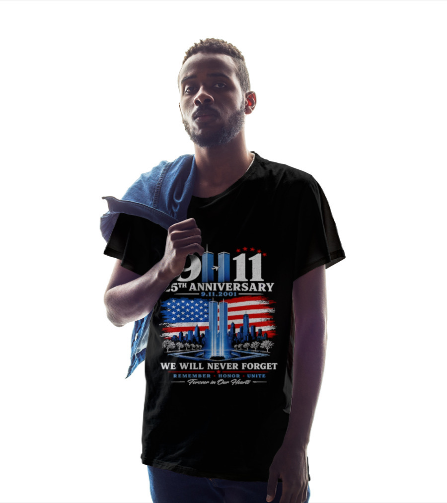 9 11 25th Anniversary 2001 We Will Never Forget Forever In Our Hearts Twin Towers American Flag T-Shirt