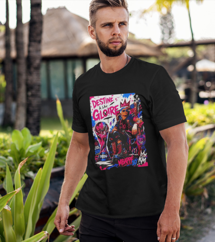 Destine A La Gloire Mbappe 10 Coupe Du Monde 2026 France National Team T-Shirt