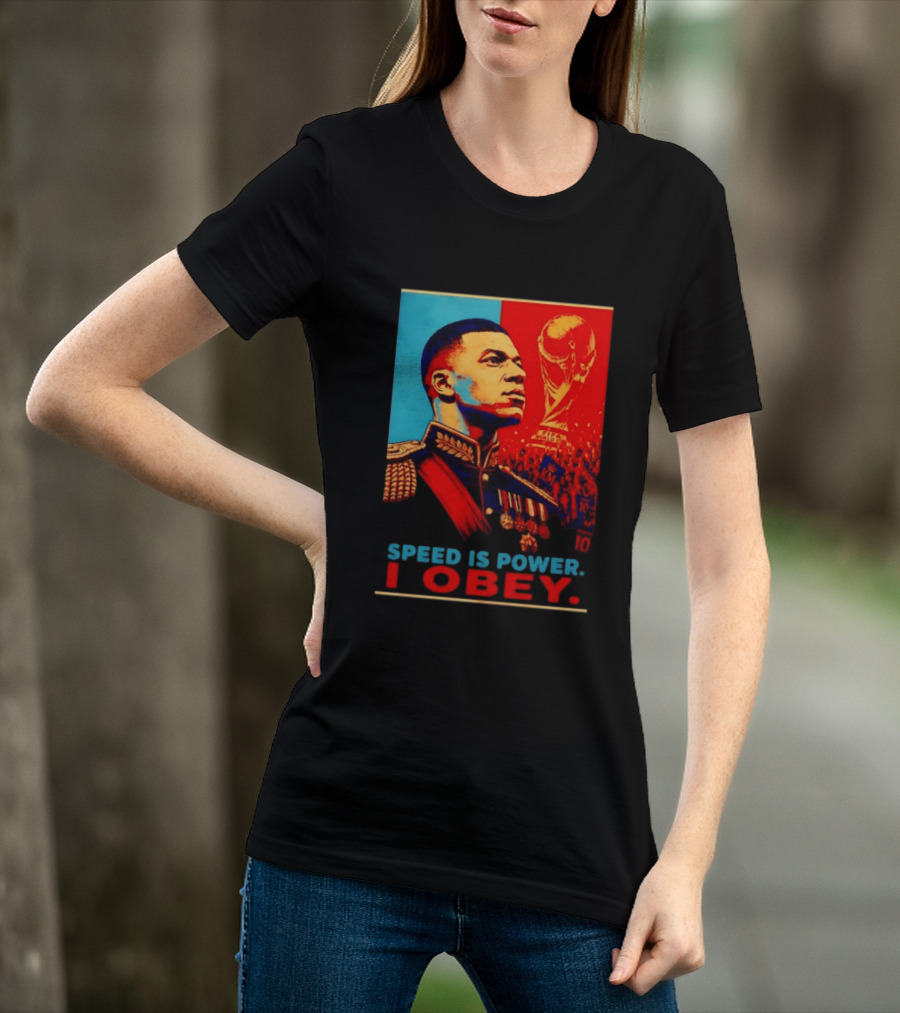 Kylian Mbappe France National Team Speed Is Power I Obey Allez Les Bleus World Cup T-Shirt