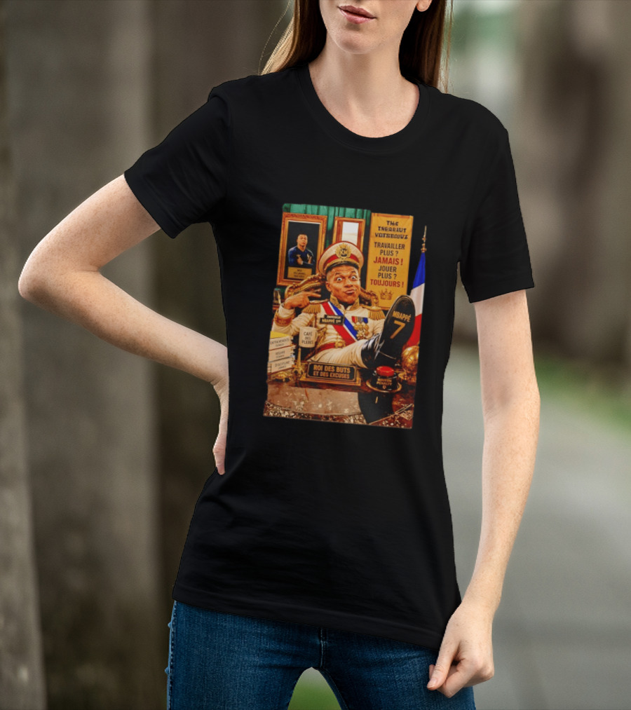 Mbappe Empereur 1er Roi Des Buts Travailler Jamais Jouer Toujours Café Des Pleurs T-Shirt