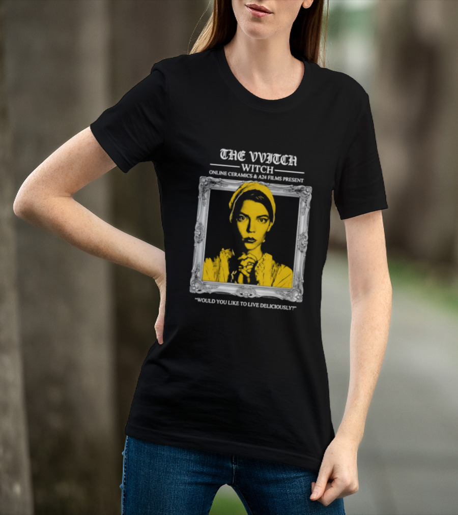 The Vvitch Anya Taylor Joy Witch Would You Like To Live Deliciously Frame T-Shirt