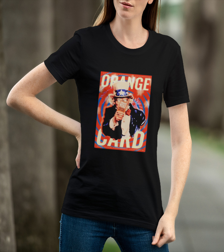 Uncle Sam Orange Card I Want You For The Next Game Yes We Can Do Whatever We Want T-Shirt