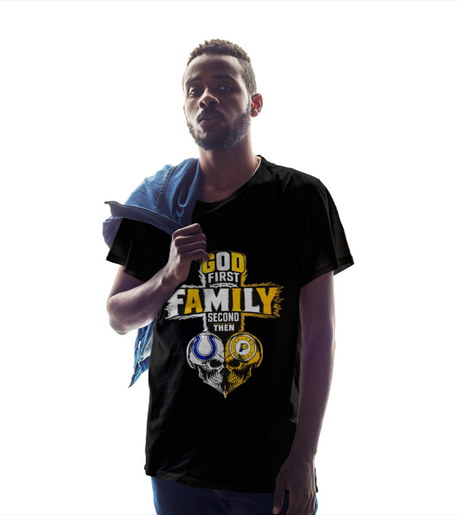 God First Family Second Then Indianapolis Colts Indiana Pacers Skull Heart T-Shirt