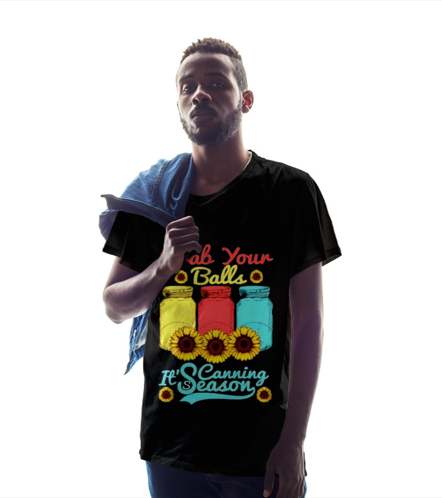 Grab Your Balls Canning Season Mason Jars Sunflowers T-Shirt