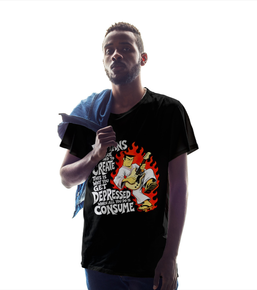 Humans Are Designed To Create Samurai Jack Gets Depressed When All You Do Is Consume T-Shirt
