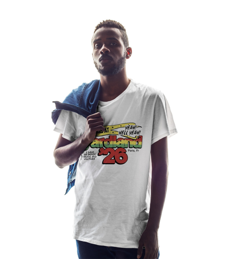 Yardland '26 Paris 3 Days Of Peace Music And Culture Yeah Hell Yeah T-Shirt