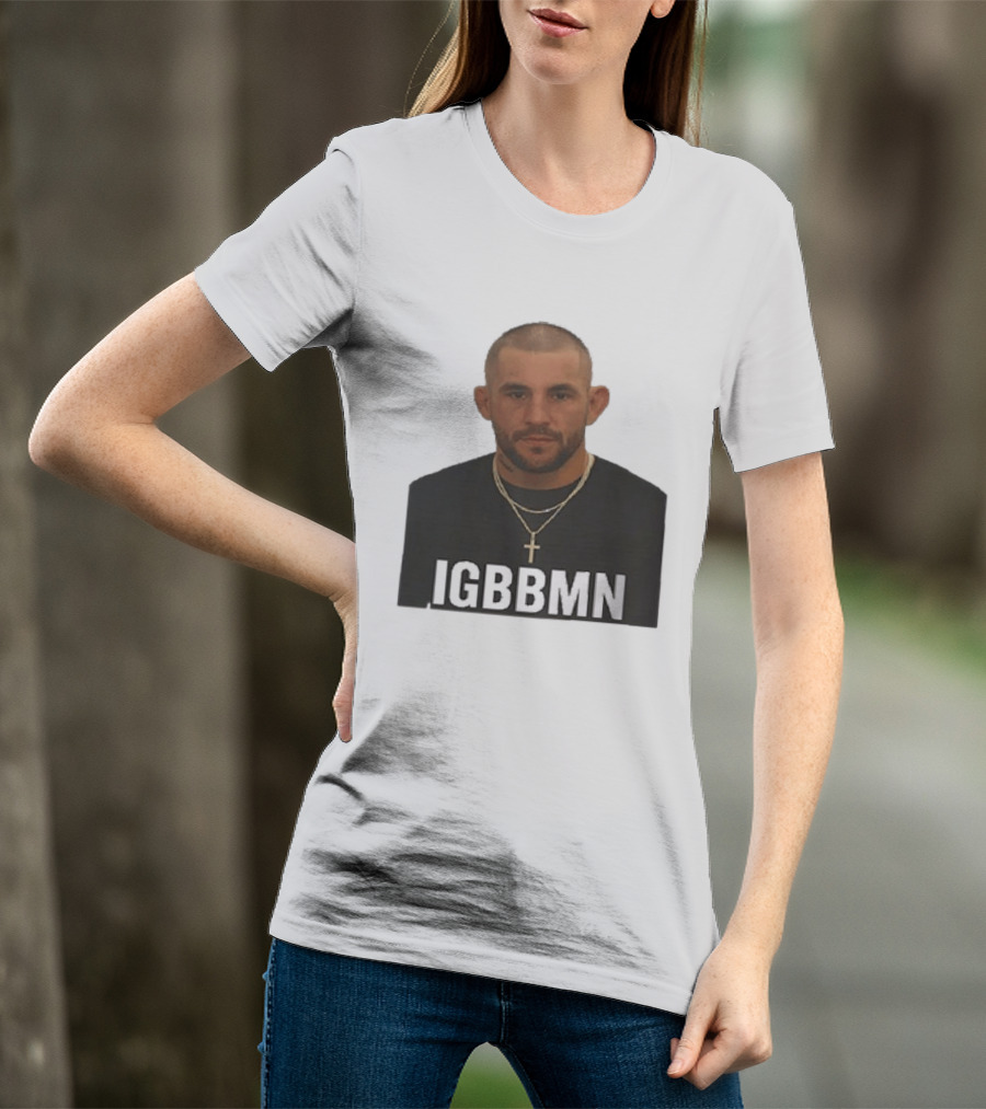 Dustin Poirier IGBBMN Shot It's Gonna Be Bad T-Shirt