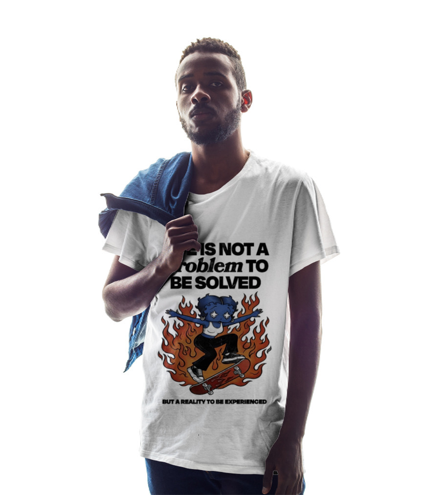 Life Is Not A Problem To Be Solved But A Reality To Be Experienced Skateboard Flames T-Shirt