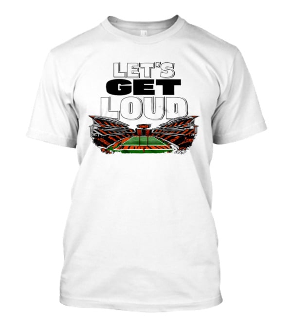 Let's Get Loud Cincinnati Bengals Cincy Football Stadium T-Shirt