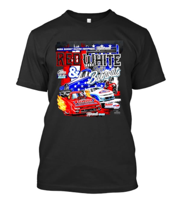 2026 NHRA Summit Racing Equipment Nationals Red White Burnouts June 25 28 Summit Motorsports Park Norwalk Ohio T-Shirt