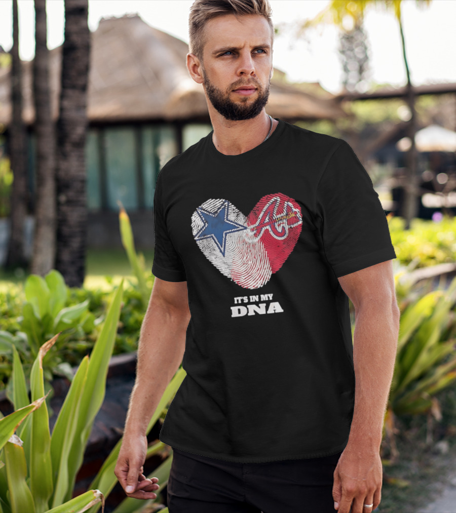 Dallas Cowboys Atlanta Braves Heart It's In My DNA Fingerprint T-Shirt