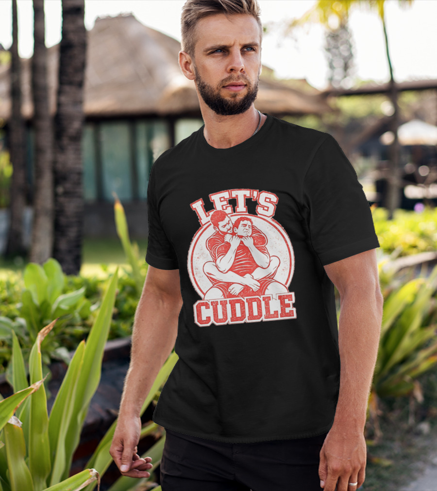 Let's Cuddle Wrestling Choke Hold T-Shirt