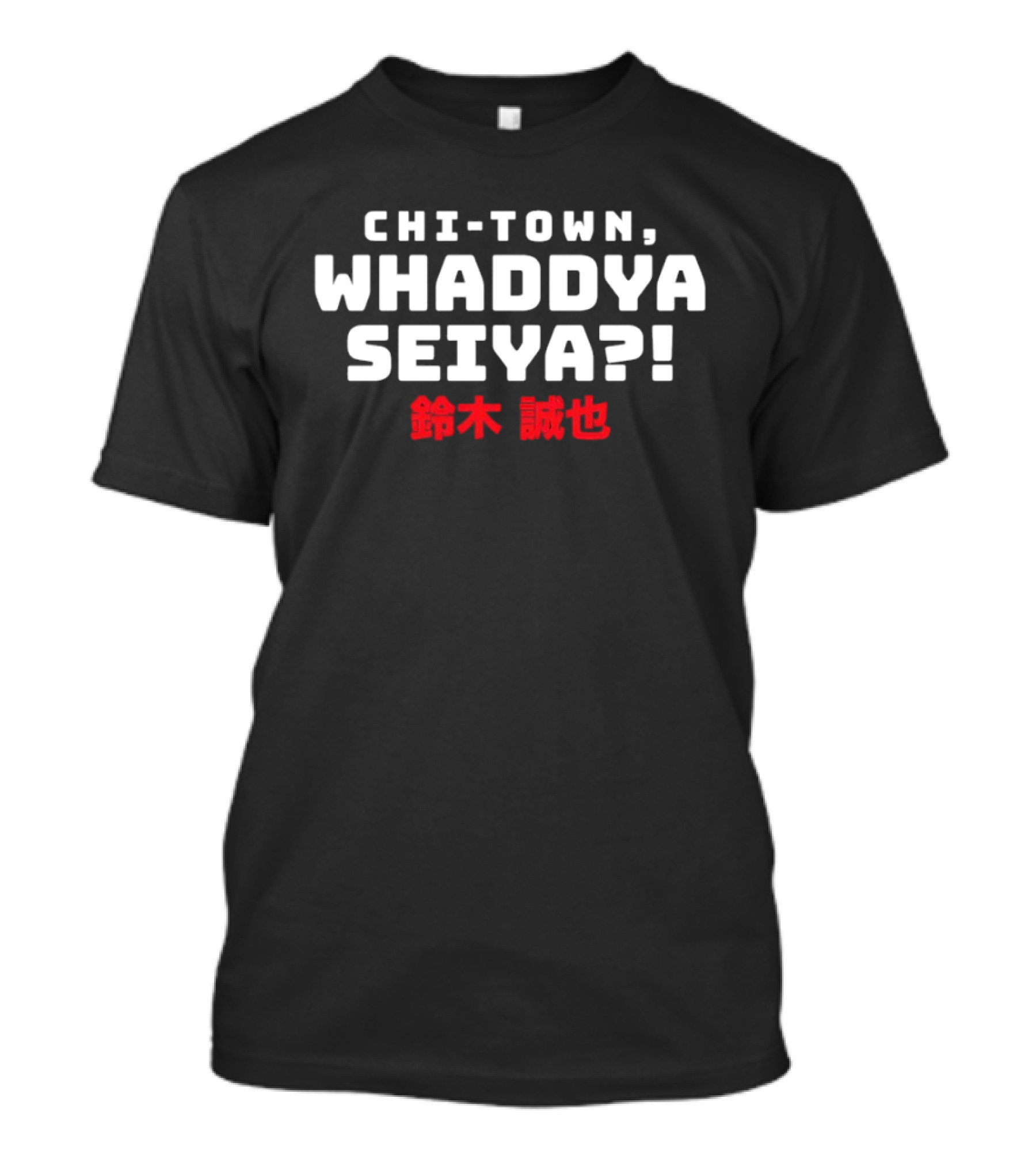 Chi Town Whaddya Seiya Seiya Suzuki Chicago Cubs T-Shirt
